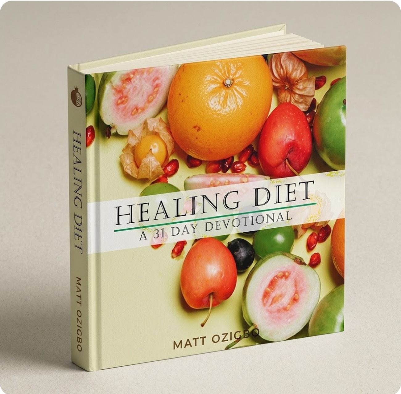 Healing Diet: A 31 Day Devotional, by Matt Ozigbo